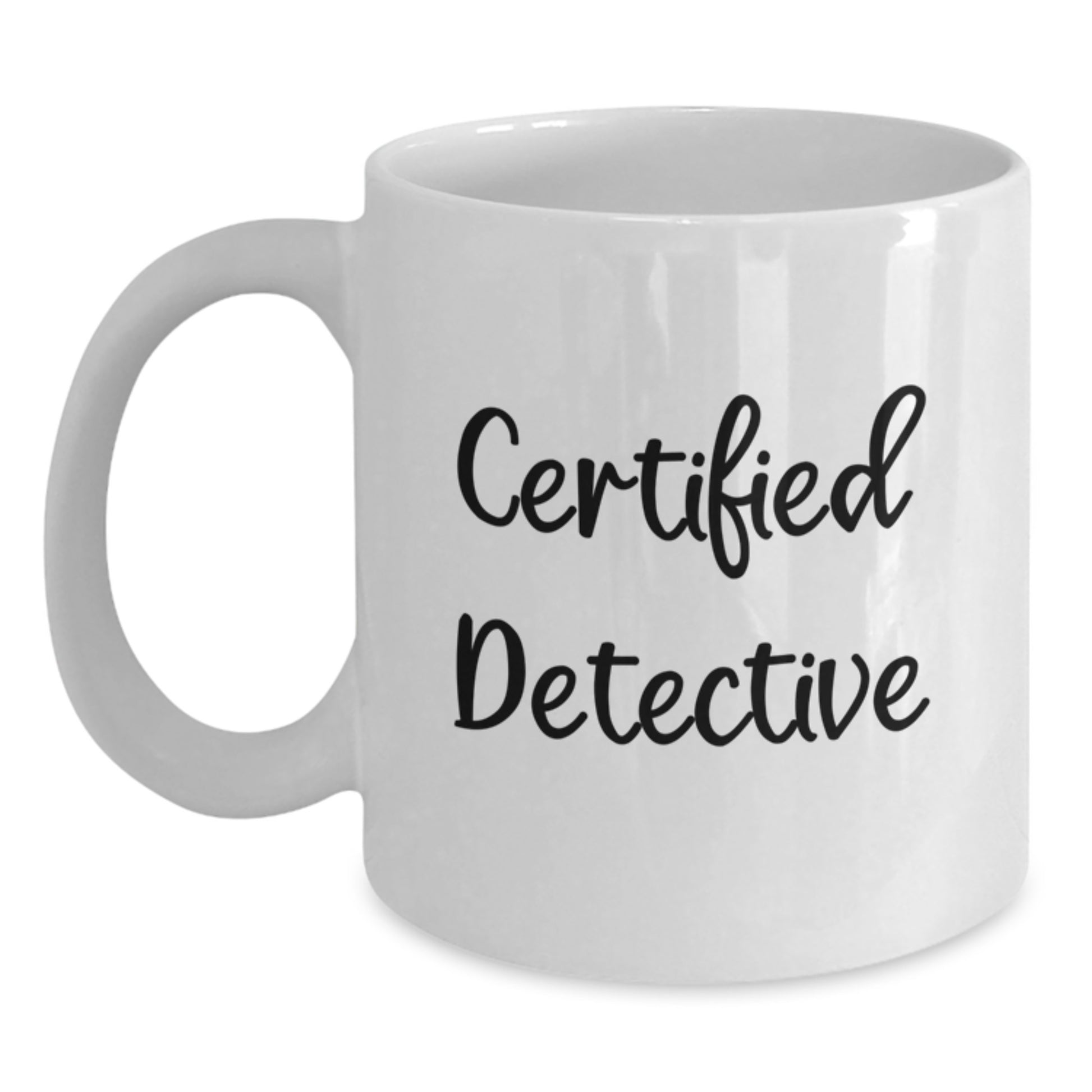 Detective Gifts for Him, Funny White Coffee Mug from Friends, Certified Detective Quote, 11oz or 15oz Capacity, Ceramic, Microwave and Dishwasher Safe, Graduation Unique Gifts - Main