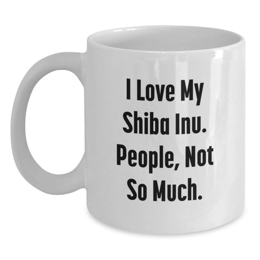 Funny Shiba Inu Dog Lovers Gifts from Men, Unique White Coffee Mug for Graduation, 'I Love My Shiba Inu. People, Not So Much.' - Main