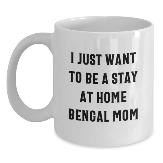 Bengal Cat Lovers Gifts, Funny White Coffee Mug for Stay At Home Bengal Mom, Unique Graduation Gift from Family to Friends, 11oz or 15oz Ceramic Mug - Main
