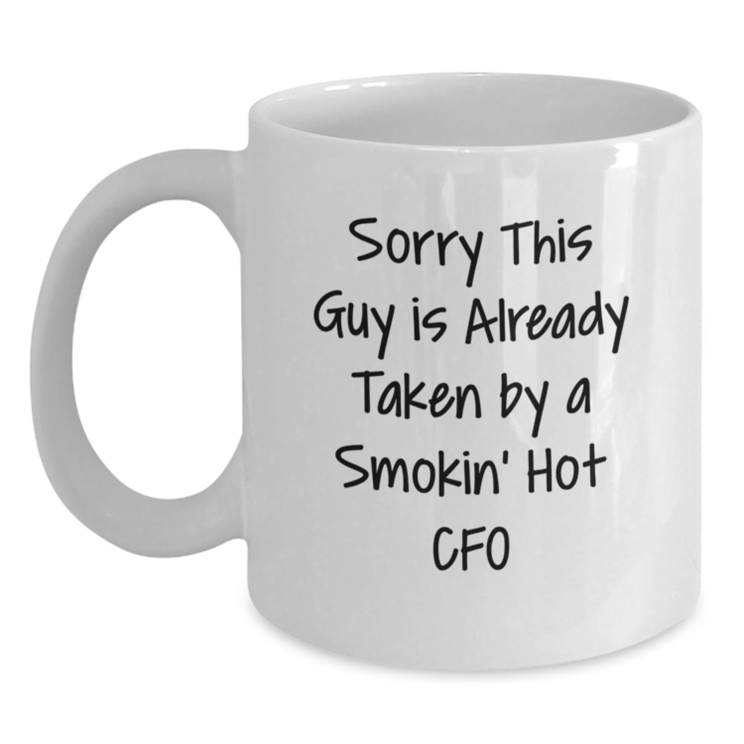 CFO Gifts, Funny Quote White Coffee Mug, Birthday Unique Gifts from Friends, Funny CFO Mugs for Him, Sorry This Guy Is Already Taken By A Smokin' Hot CFO White Coffee Mug - Main