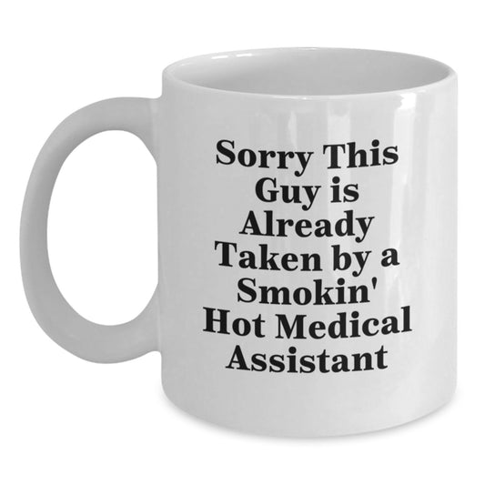 Funny Medical Assistant Gifts, Sorry This Guy Is Already Taken White Coffee Mug, Birthday Unique Gifts from Friends to Coworkers - Main
