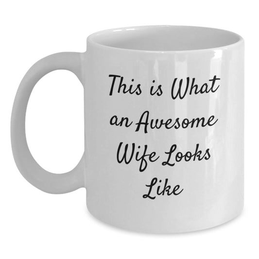 Funny Wife Quotes White Coffee Mug, Gifts from Friends for Wife's Graduation, Inspirational, 'This Is What An Awesome Wife Looks Like' - 11oz or 15oz Capacity, Ceramic, Microwave and Dishwasher Safe - Main