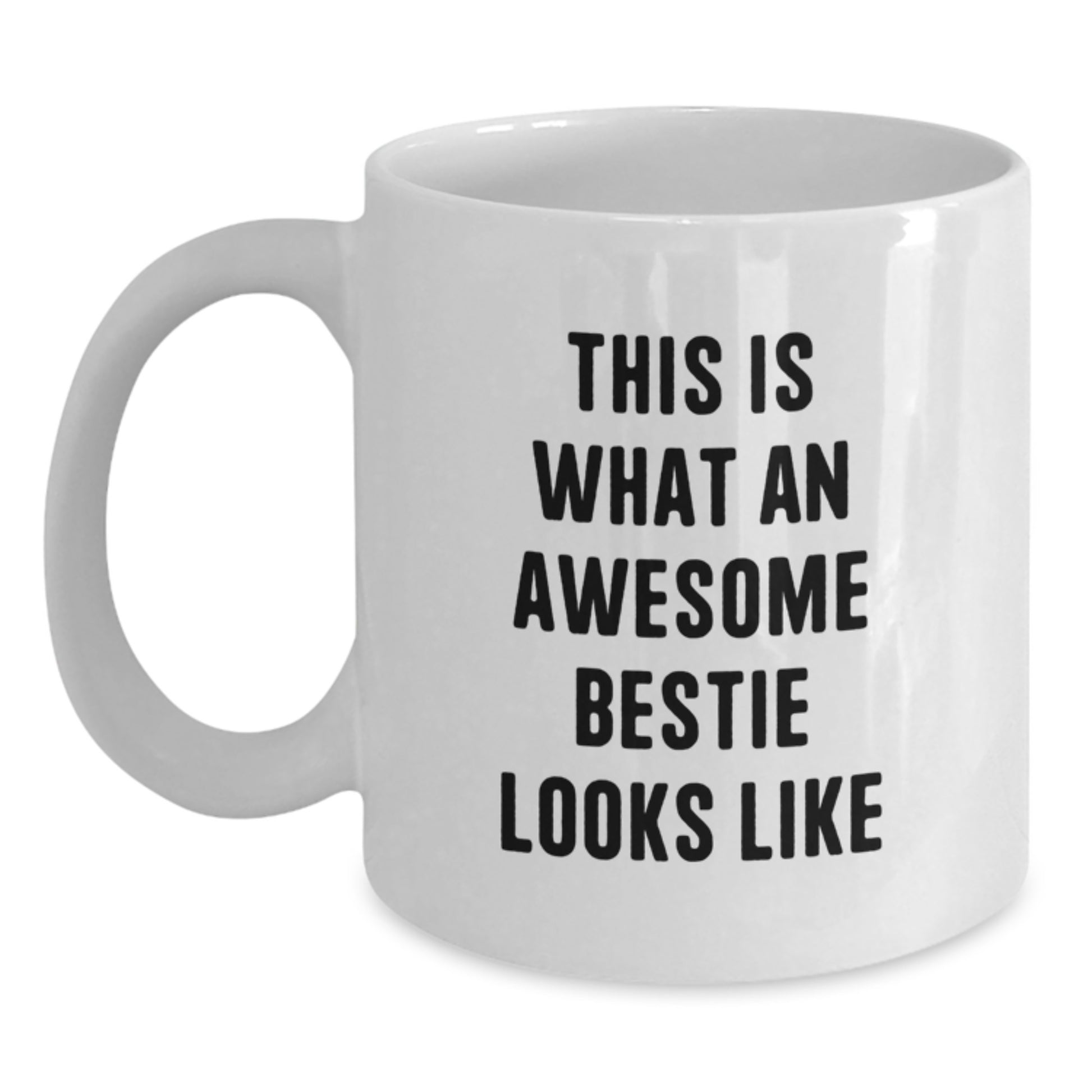 Funny Bestie White Coffee Mugs Gifts from Men to Bestie, Inspirational Quotes for Graduation, This Is What An Awesome Bestie Looks Like, White Coffee Mug Gifts for Women - Main
