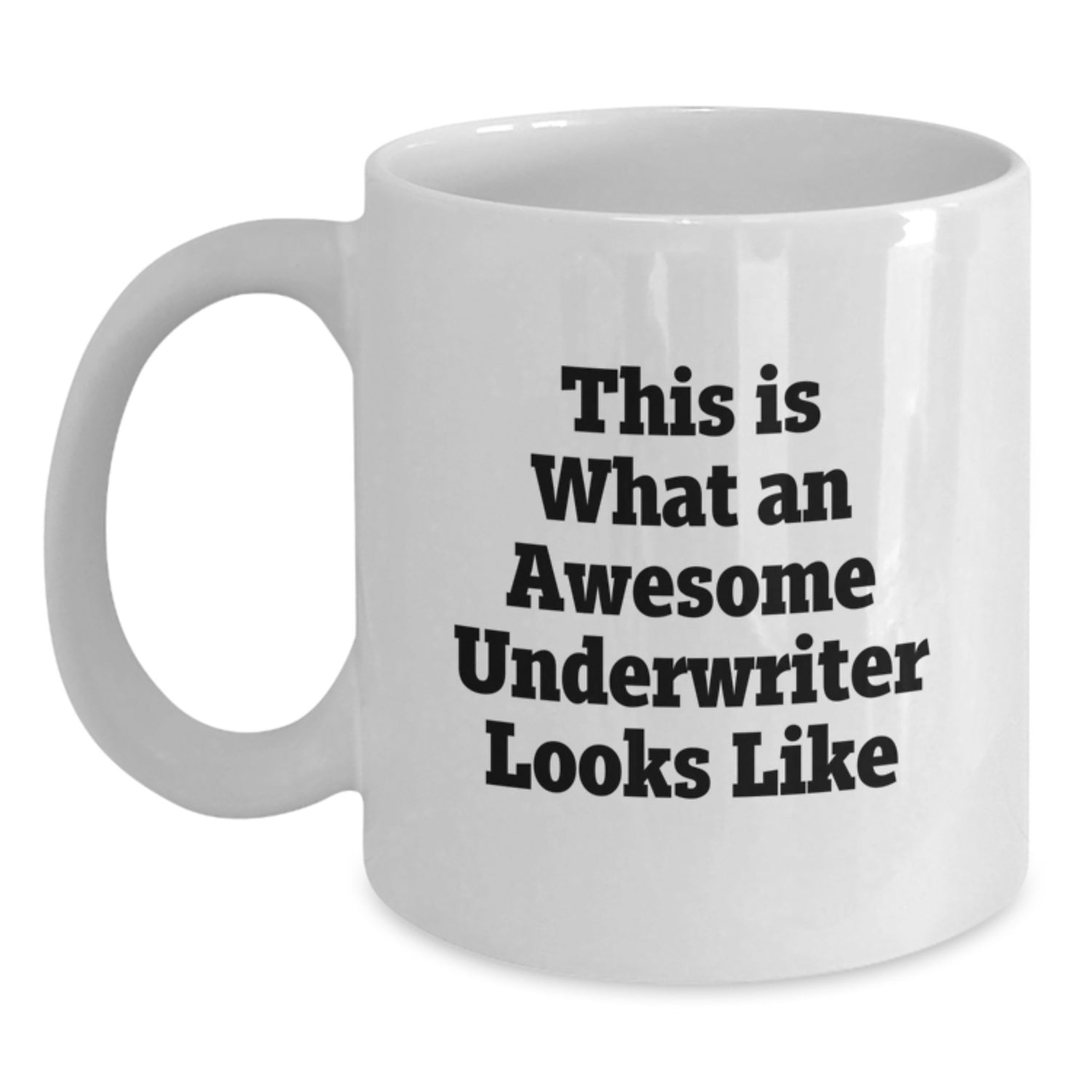 Funny Underwriter Gift, This Is What Awesome Underwriters Look Like, White Coffee Mug for Birthday, Gifts from Friends to Underwriters, Unique Gift Ideas for Underwriters - Main