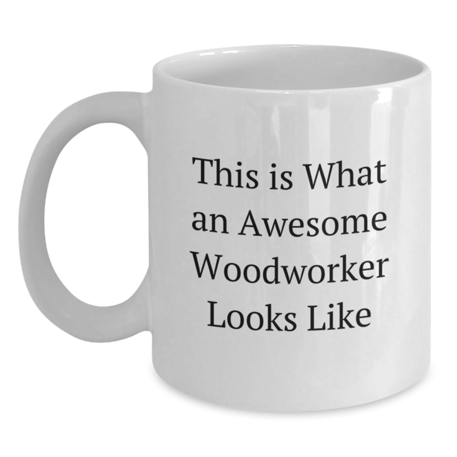 Funny Woodworker Gifts from Friends for Awesome Woodworkers, White Coffee Mug, This Is What An Awesome Woodworker Looks Like, Birthday Unique Gifts - Main