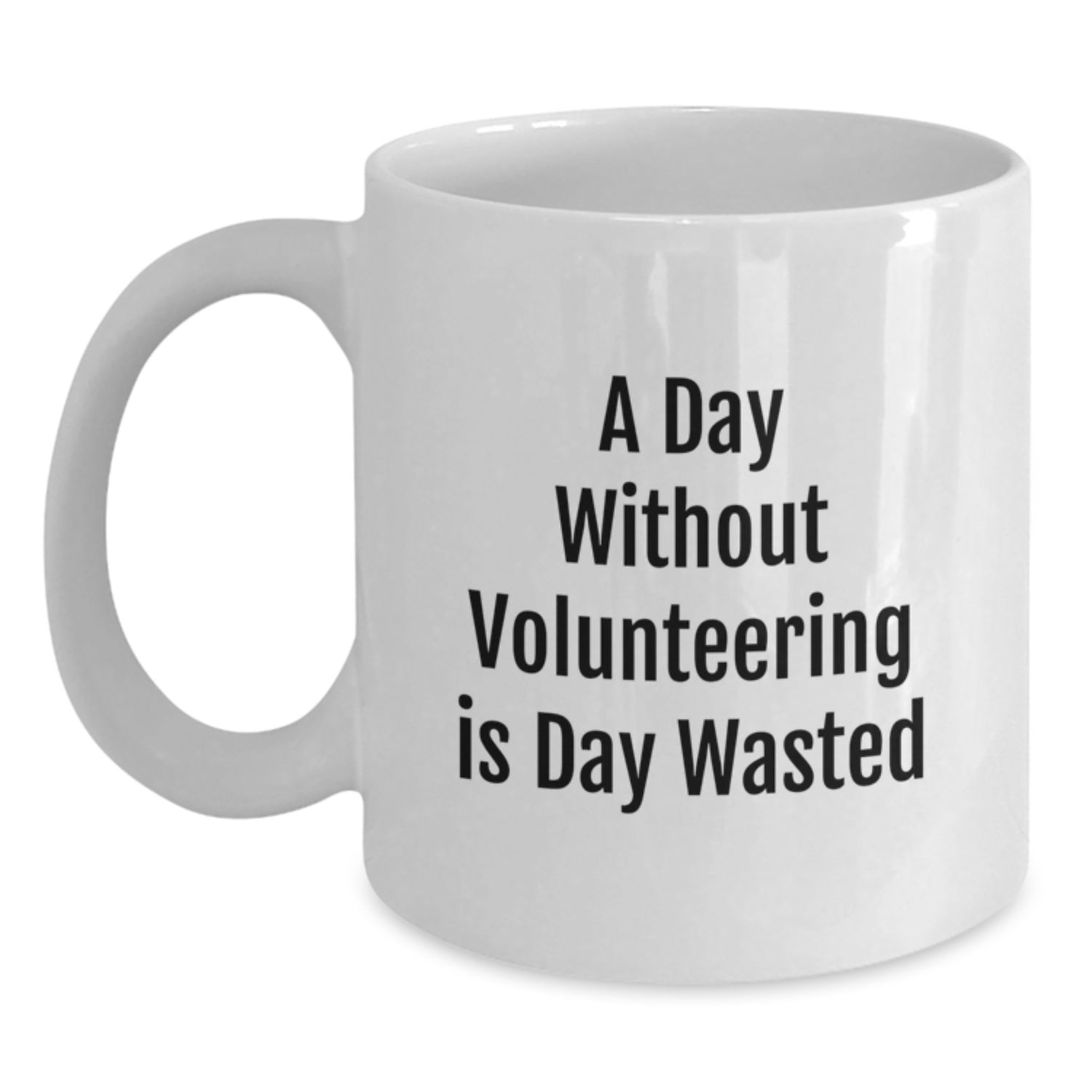 Volunteering Gift for Friends from Women, Funny White Coffee Mug for 'A Day Without Volunteering Is Day Wasted', Birthday Unique Gifts - Main