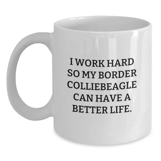Funny Border Collie Dog Gifts from Men to Friends for Birthday Unique Gifts 'I Work Hard So My Border Collie Can Have A Better Life.' White Coffee Mug - Main