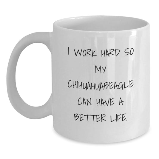 Chihuahua Dog Lover's Funny White Coffee Mug, Gifts from Men to Chihuahua Dog, Inspirational Quote for Birthday Unique Gifts - Main