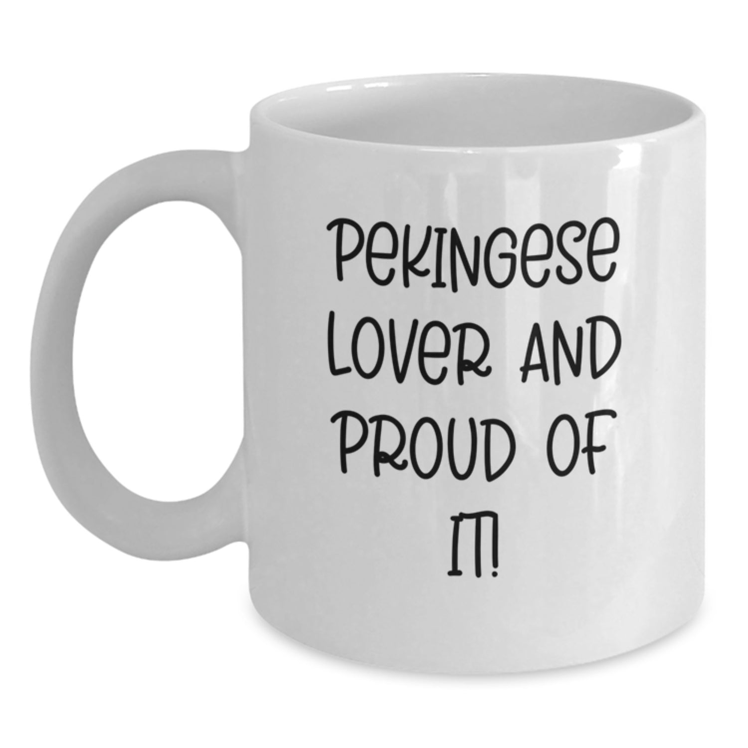 Pekingese Dog Lover Gifts Funny Quote White Coffee Mug - Gifts from Friends for Pekingese Dog Owners Birthday Unique Presents - Main