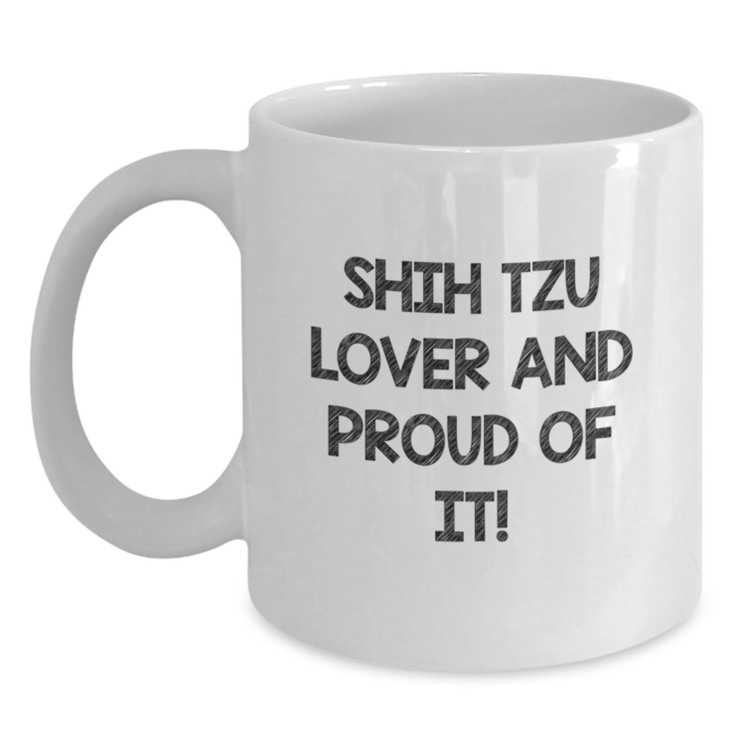 Shih Tzu Dog Lovers' Funny Quote White Coffee Mug, Gifts from Family to Friends, Perfect Birthday Unique Gifts for Shih Tzu Dog Enthusiasts, 'Shih Tzu Lover And Proud Of It!' - Main