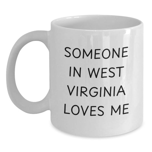 West Virginia Lovers Funny Quote White Coffee Mug, Gifts from Friends, Gifts for West Virginia Men, Birthday Unique Treasures - Main