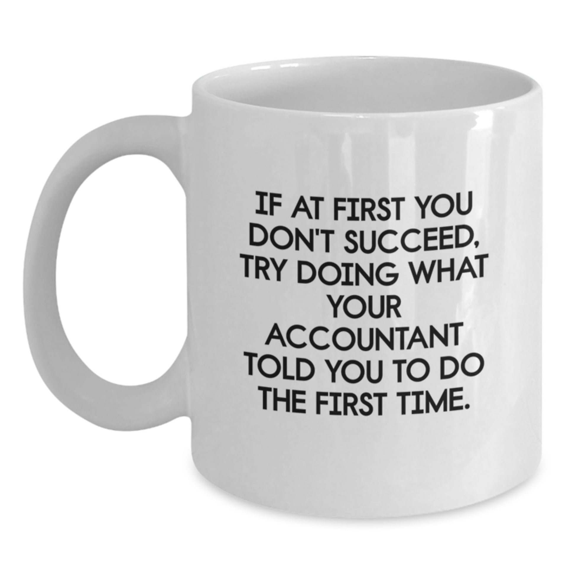 Funny Accountant Quotes Gifts from Friends, Inspirational White Coffee Mug for Accountant, Birthday Unique Gifts for Him or Her - Main