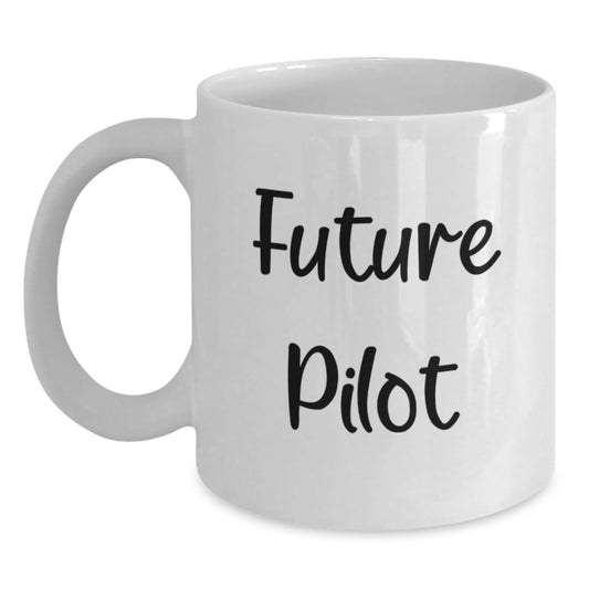 Funny Pilot Future Quotes White Coffee Mug, Gifts from Friends to Future Pilots, Perfect Graduation Gifts for Him or Her - Main