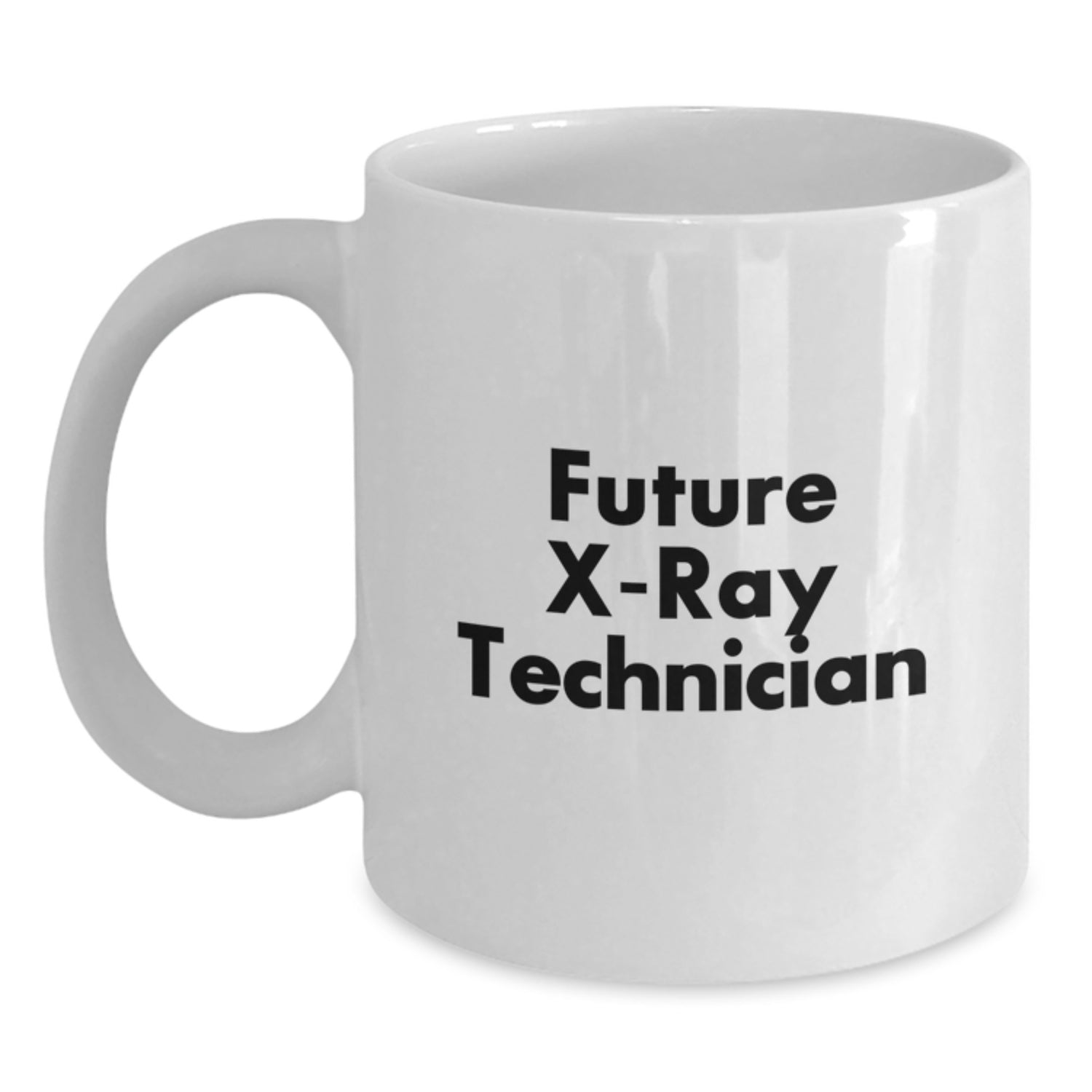 X-Ray Technician Future Quotes Gifts from Family for X-Ray Technician Graduation Unique White Coffee Mug, Funny Humor - Main