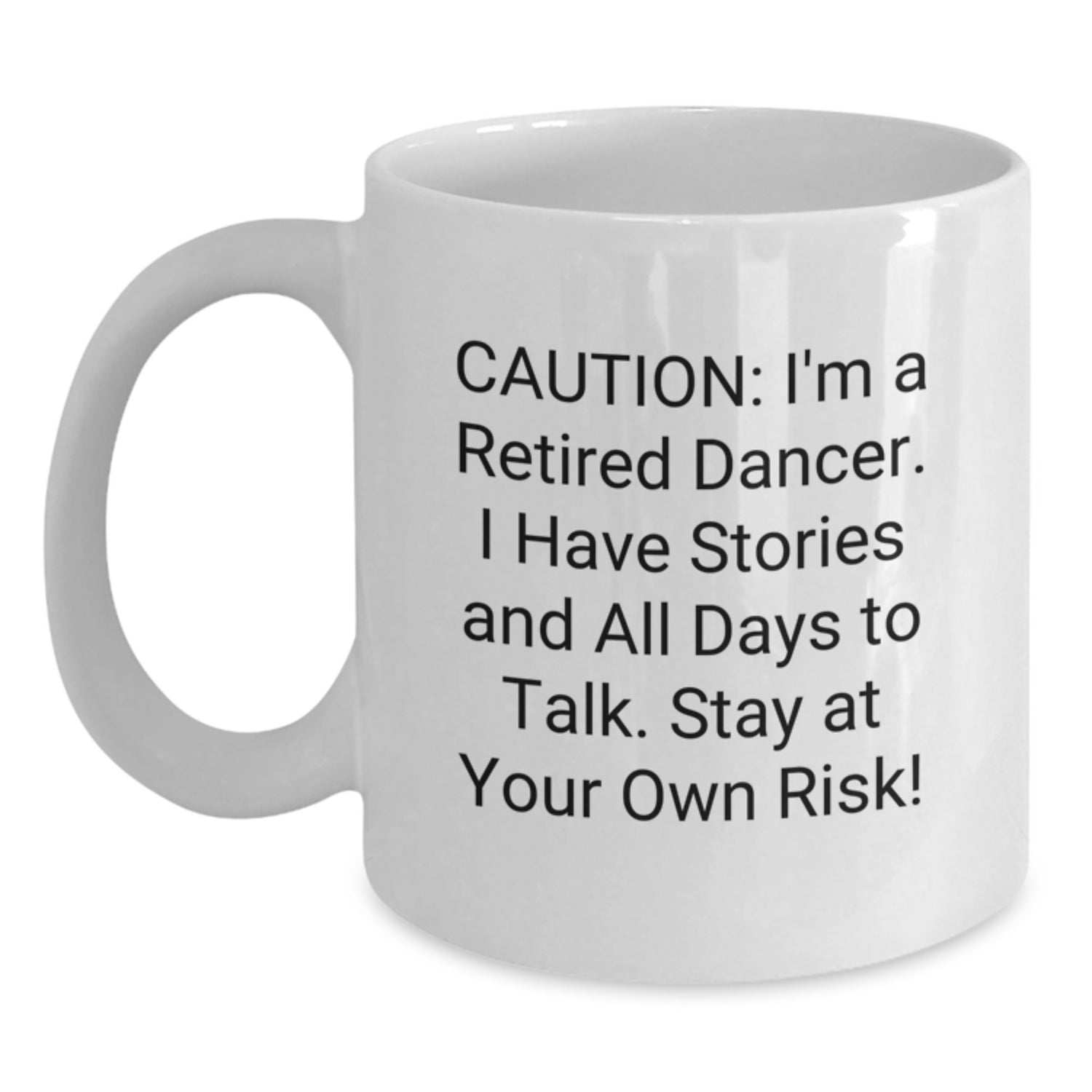 Funny Dancer Gifts for Her, Dancer White Coffee Mug, Caution: I'm A Retired Dancer, Gifts from Friends, Graduation Unique Gifts for Her - Main