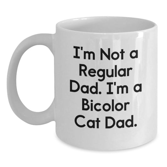 Funny Bicolor Cat Dad Gifts from Friends for Graduation Unique White Coffee Mugs I'm Not A Regular Dad, I'm A Bicolor Cat Dad. - Main