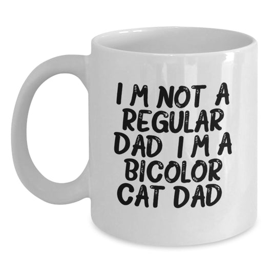 Funny Bicolor Cat Dad Gifts from Family for Graduation Unique White Coffee Mug, 'I'm Not A Regular Dad. I'm A Bicolor Cat Dad.' - Main