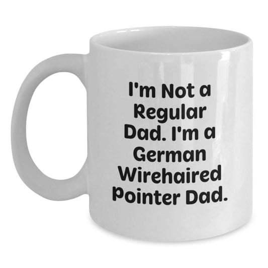 Funny German Wirehaired Pointer Dog Dad Gifts from Friends for Men Graduation Unique White Coffee Mugs - I'm Not A Regular Dad. - Main