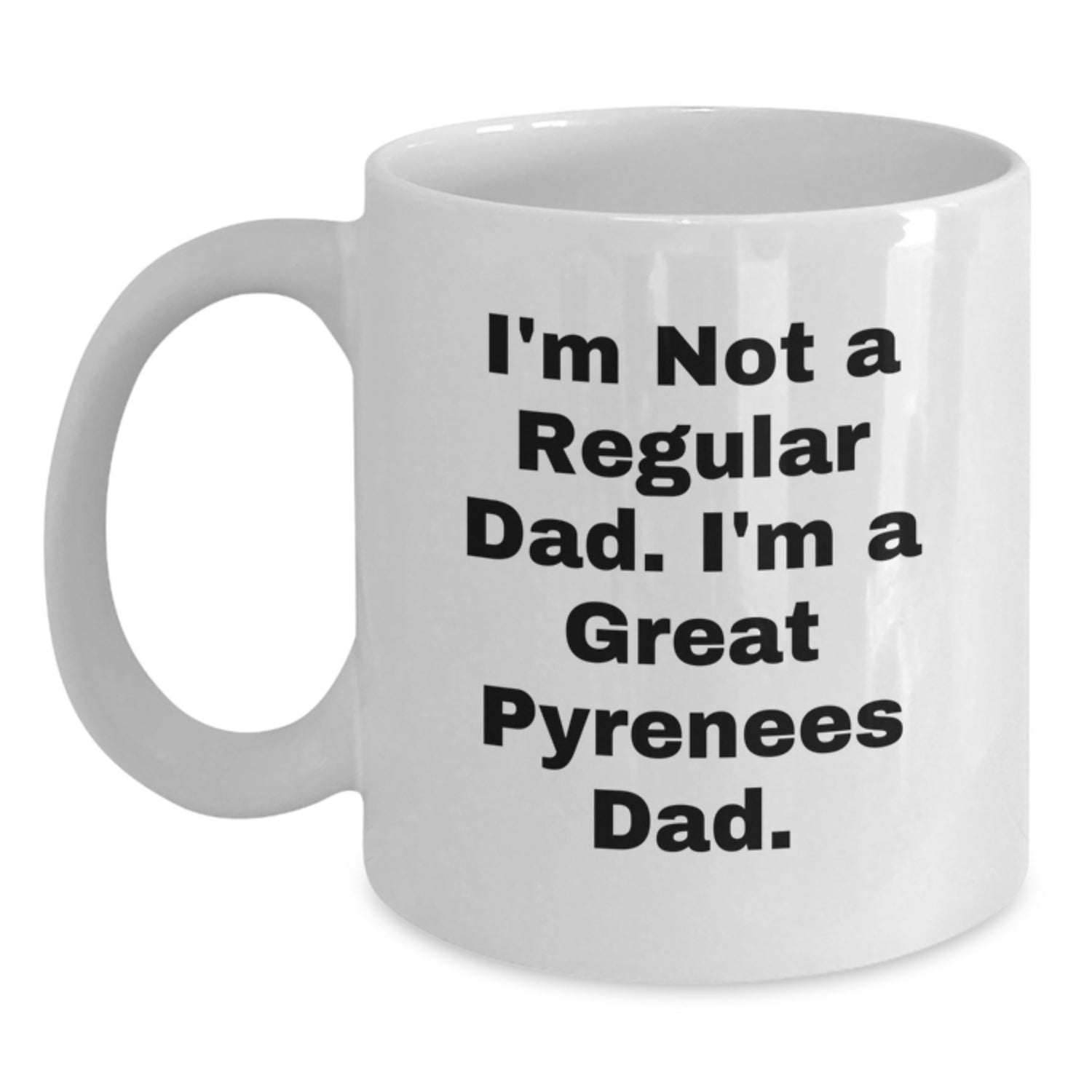 Great Pyrenees Dad Gifts for Men from Family, Funny White Coffee Mug 11oz or 15oz, Great Graduation Unique Finds - Main