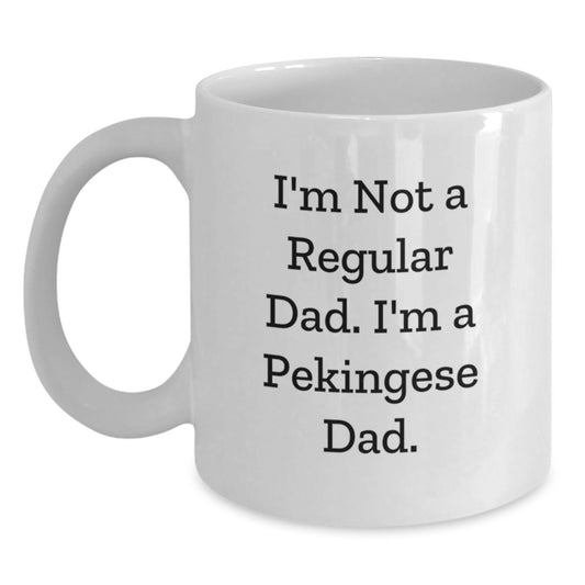 Funny Pekingese Dog Dad Gifts for Graduation, White Coffee Mug with Quote 'I'm Not A Regular Dad. I'm A Pekingese Dad.' from Mom, Perfect for Pekingese Dog Owners, Men, or Women - Main