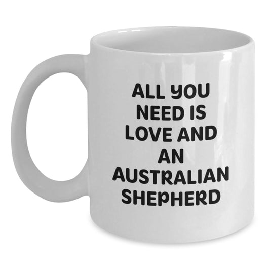 Funny Australian Shepherd Dog Quotes Gifts for Australian Shepherd Dog Lovers Funny White Coffee Mug from Friends, 11oz or 15oz, Microwave and Dishwasher Safe - Main