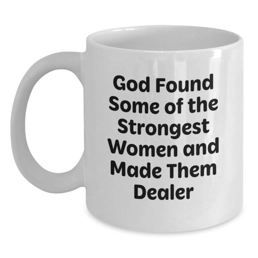 Funny Quote Dealer White Coffee Mug Gifts from Friends to Graduates - Main