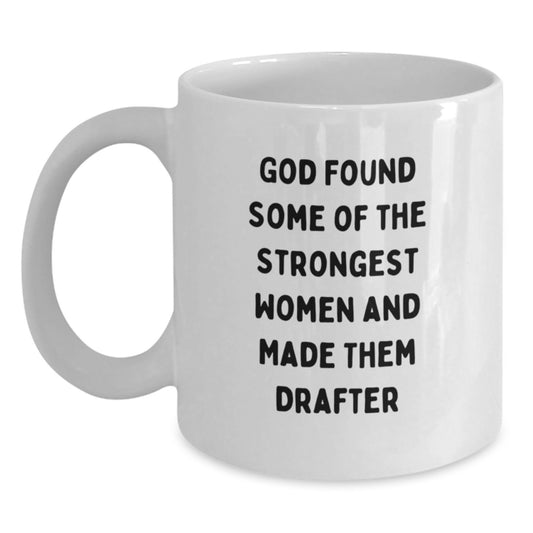 Funny Drafter Gifts, White Coffee Mug, Gifts from Men to Drafter, Inspirational Quote, Graduation Unique Gifts for Women - Main