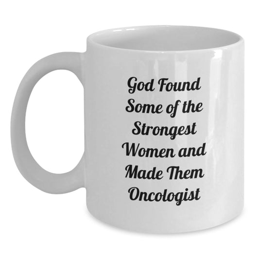 Oncologist Gifts from God's Strongest Women, Inspirational White Coffee Mug for Graduation, Gifts for Oncologist, Gifts from Women, Gifts for Men, Funny White Coffee Mug - Main