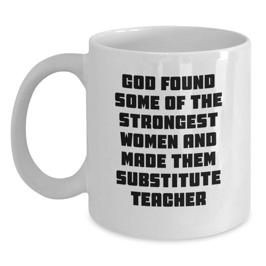 Gifts from Friends for Brave Substitute Teachers, Funny Quote White Coffee Mug, Perfect Graduation Unique Gifts for Her - Main