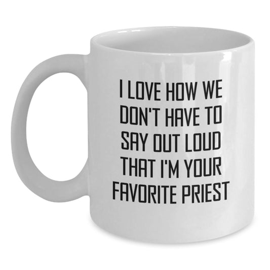 Funny Priest Quotes Gifts from Men to Favorite Priest on Graduation Unique Gifts White Coffee Mug - Main