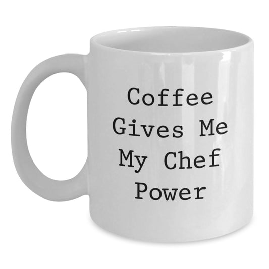 Chef Power Mugs, Funny Quote Coffee Mugs, Gifts from Friends for Birthday, 'Coffee Gives Me My Chef Power', White Ceramic Mug, 11oz or 15oz Capacity, Microwave and Dishwasher Safe - Main