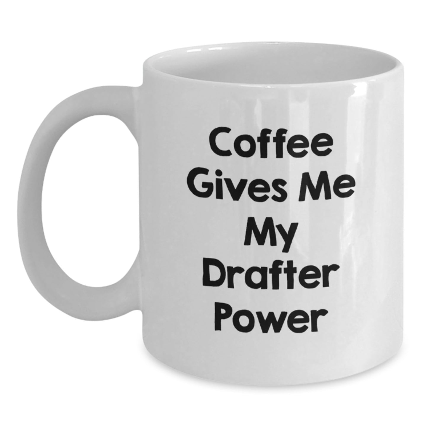 Funny Drafter Quote Coffee Mug Gifts from Friends, for Drafter Enthusiasts, Graduation Unique Gifts - Main