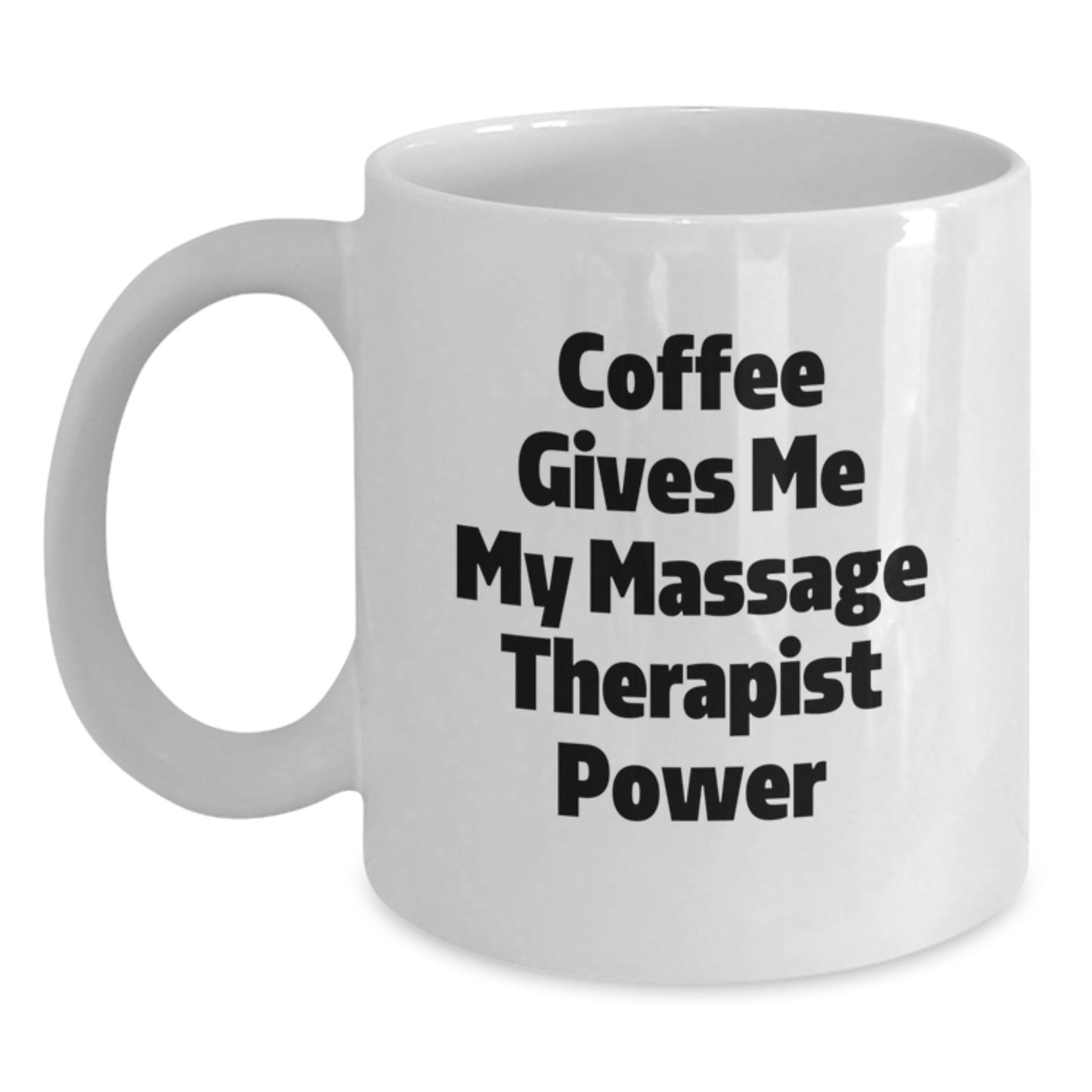 Massage Therapist Gifts Funny Quote Coffee Mug, Coffee Gives Me My Massage Therapist Power, Birthday Unique Gifts from Friends, Gifts for Massage Therapist - Main
