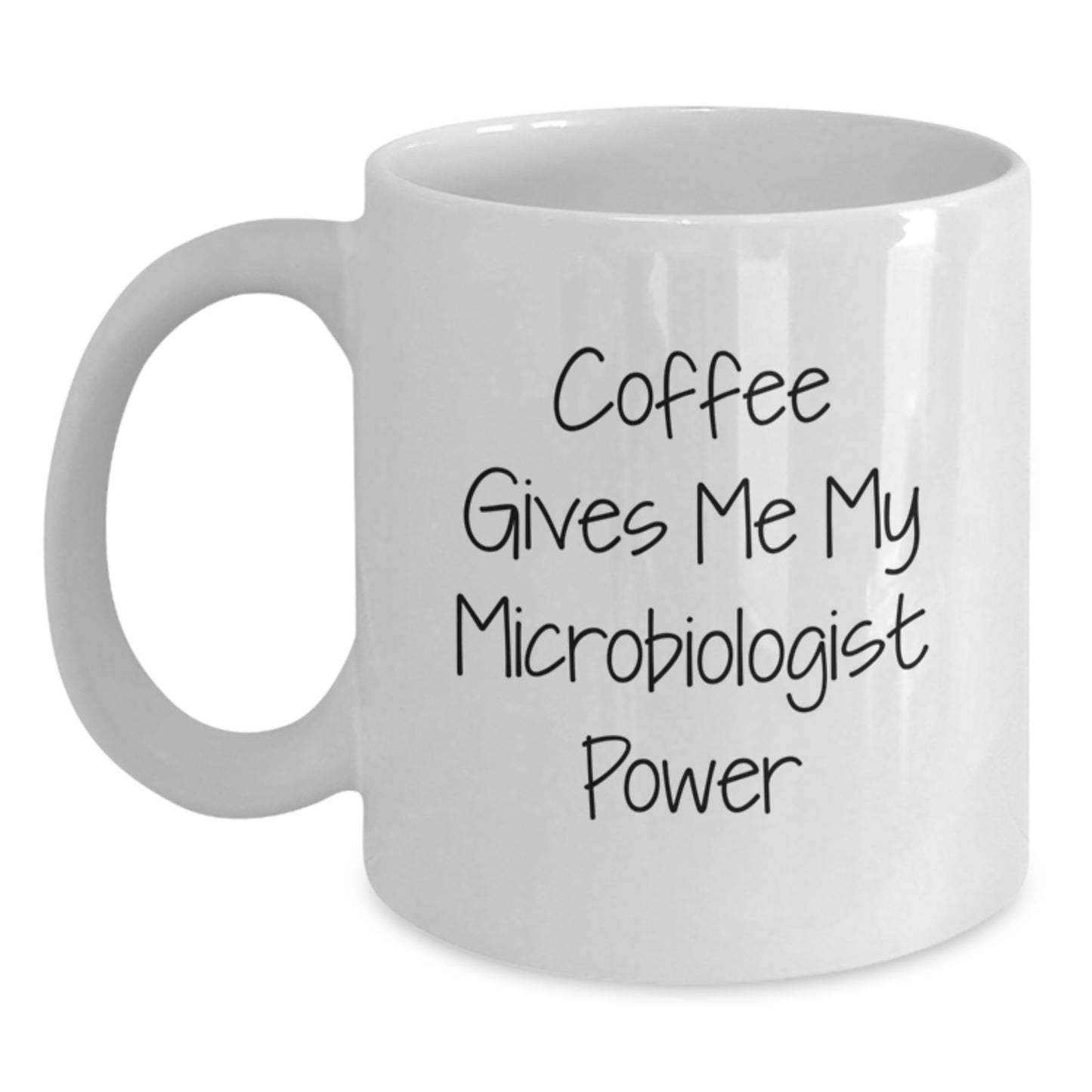 Funny Microbiologist Gifts, White Coffee Mug, Graduation Unique Gifts from Friends, 'Coffee Gives Me My Microbiologist Power' Quote, Gifts for Microbiologist - Main