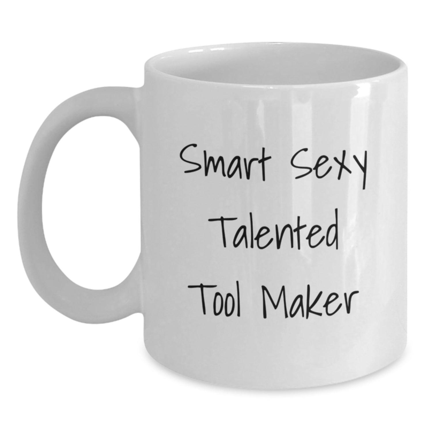 Funny Tool Maker White Coffee Mug, Gifts from Friends for Graduation, 'Smart Sexy Talented Tool Maker' Quote, 11oz or 15oz Capacity, Ceramic, Microwave and Dishwasher Safe - Main
