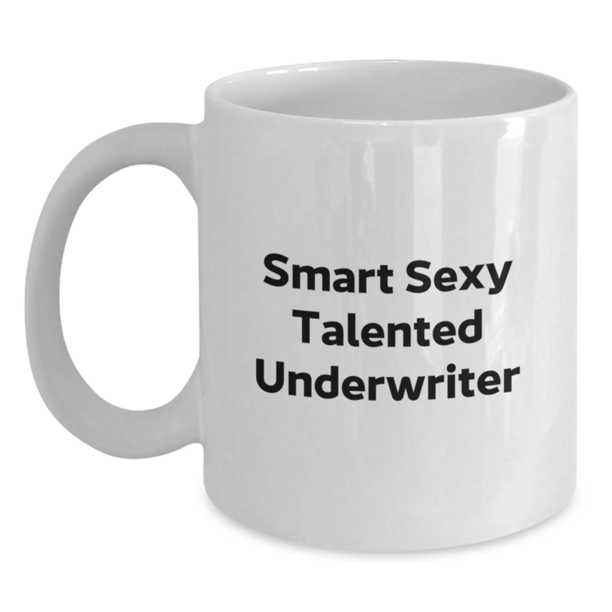 Underwriter Gifts Funny Quote White Coffee Mug for Graduation from Friends and Family - Main