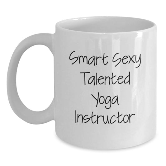 Funny Yoga Instructor Gifts from Friends for Smart Sexy Talented White Coffee Mug Birthday Unique Gifts - Main