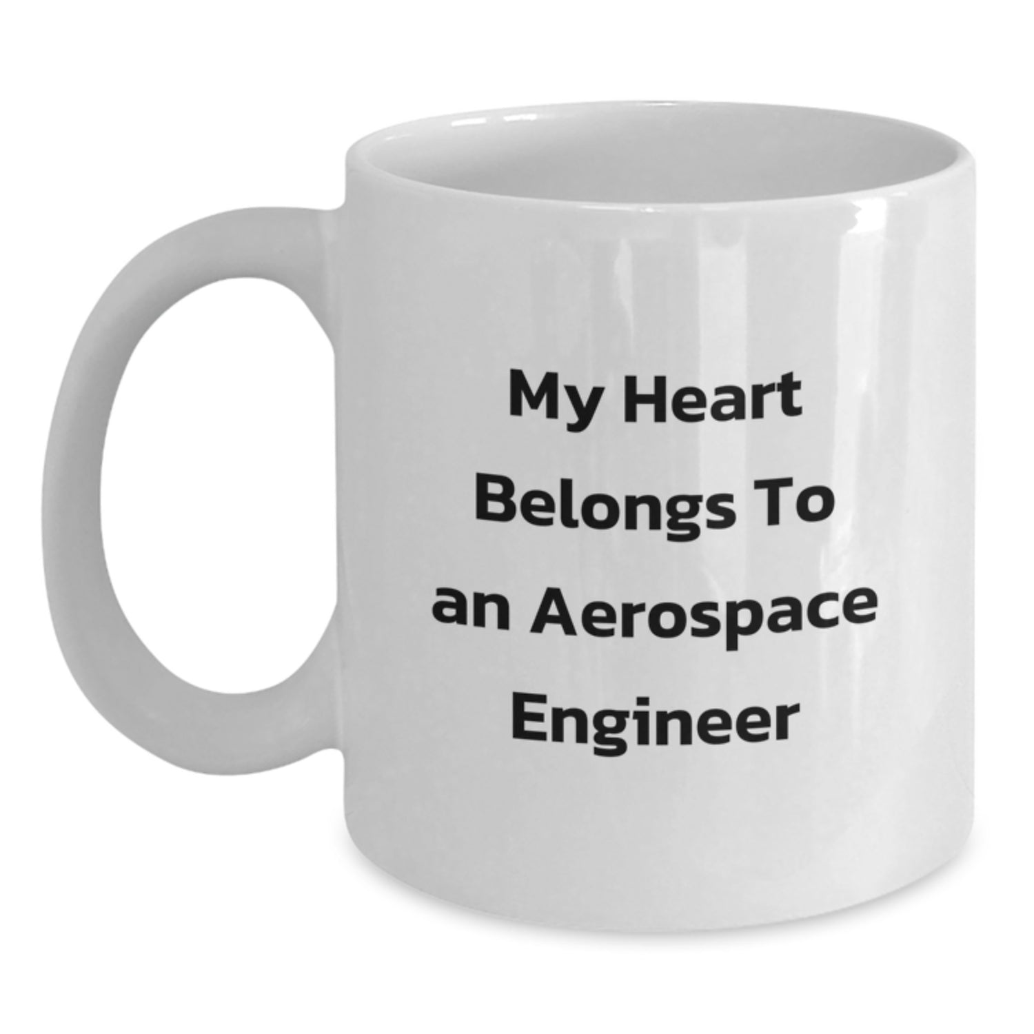 Funny Quote Gift for Him - My Heart Belongs To An Aerospace Engineer, Unique Birthday Unique Gifts from Friends, 11oz or 15oz White Coffee Mug for Aerospace Engineer - Main