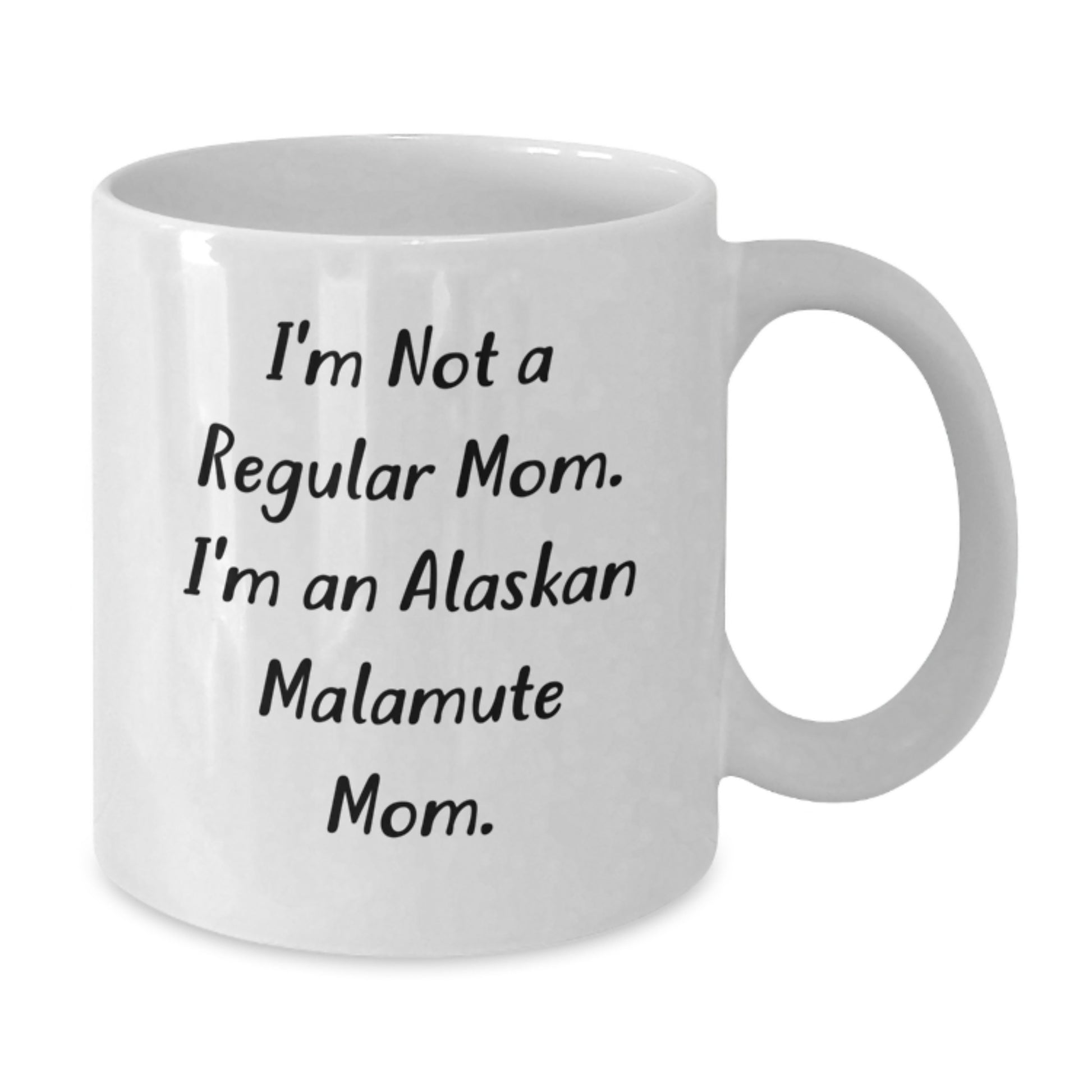 Funny Alaskan Malamute Mom Gifts for Men from Family - 'I'm Not A Regular Mom. I'm An Alaskan Malamute Mom.' White Coffee Mug for Graduation - Additional