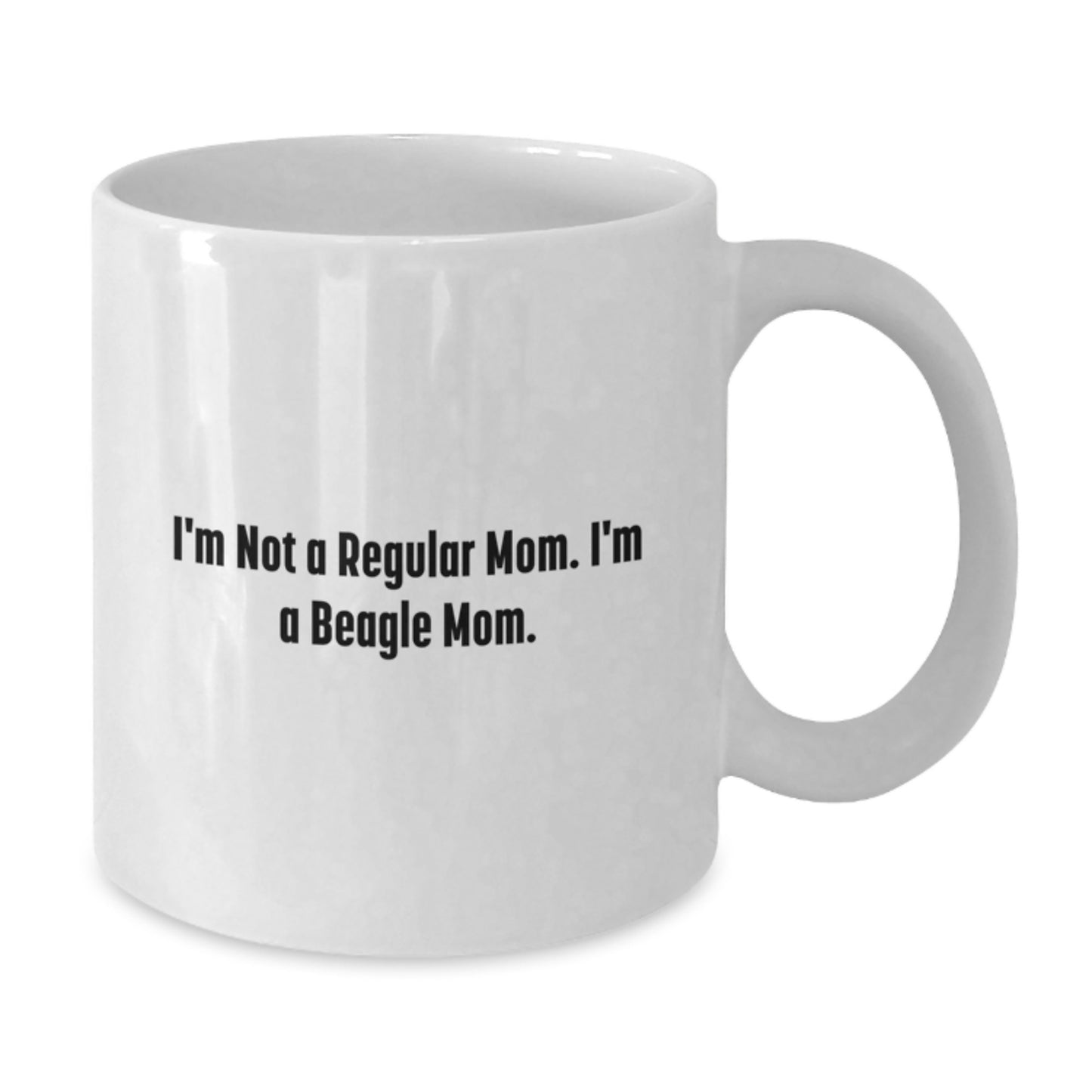 Funny Beagle Dog Mom Gifts for Graduation, White Coffee Mug from Family to Friends, I'm Not A Regular Mom. I'm A Beagle Mom. Quote - Additional