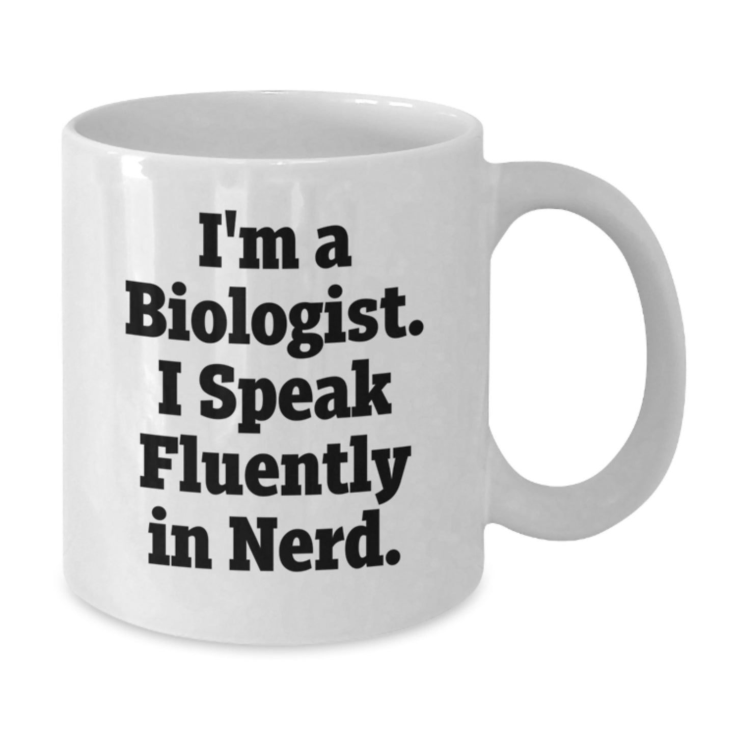 Funny Gifts for Biologist, White Coffee Mug with Quote 'I'm A Biologist. I Speak Fluently In genius.' for Biologist Friends, Gifts from Family, Perfect Birthday Unique Gifts for Him or Her - Additional