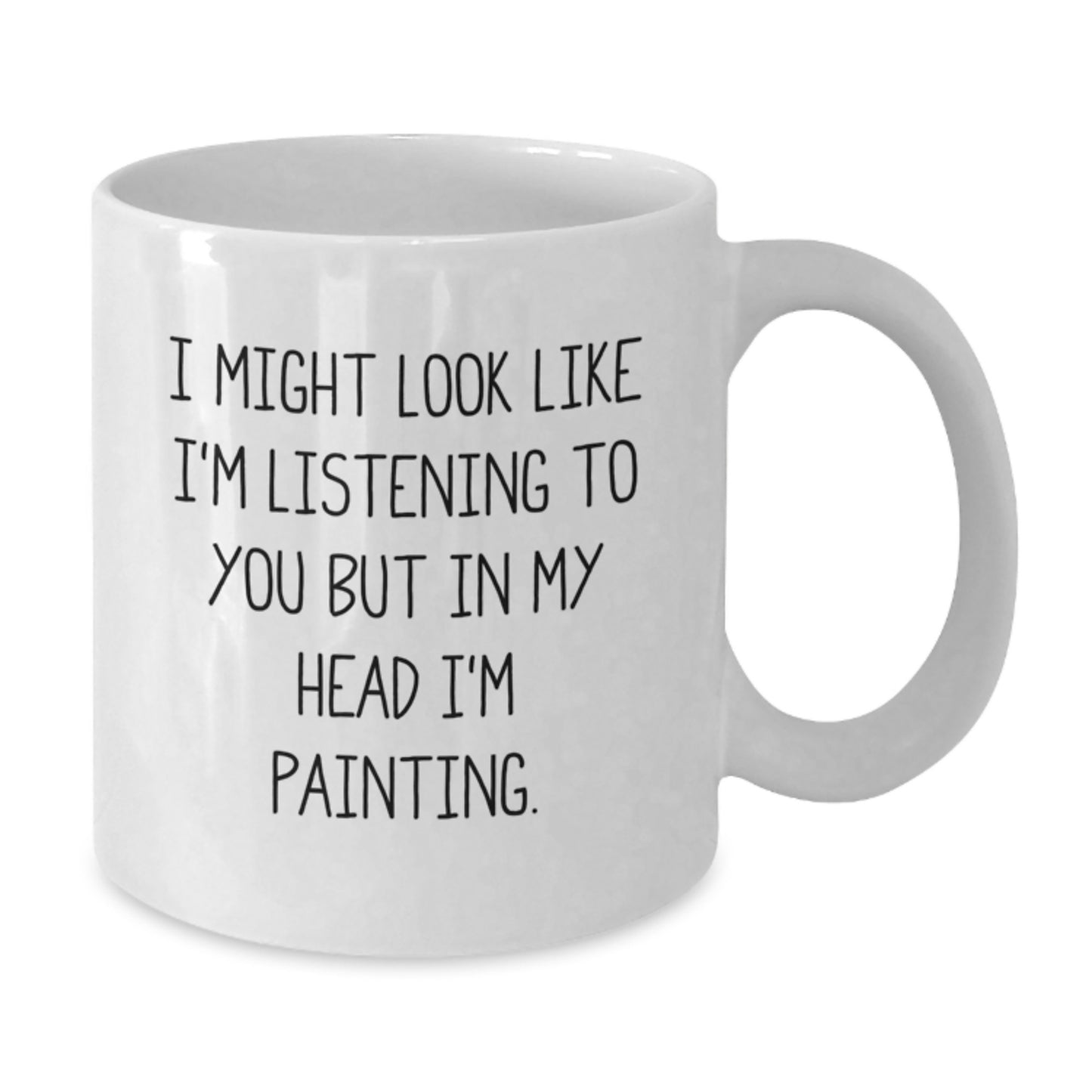 Funny Painting Gifts for Men from - 'I Might Look Like I'm Listening...' White Coffee Mug, Birthday Unique Gifts - Additional
