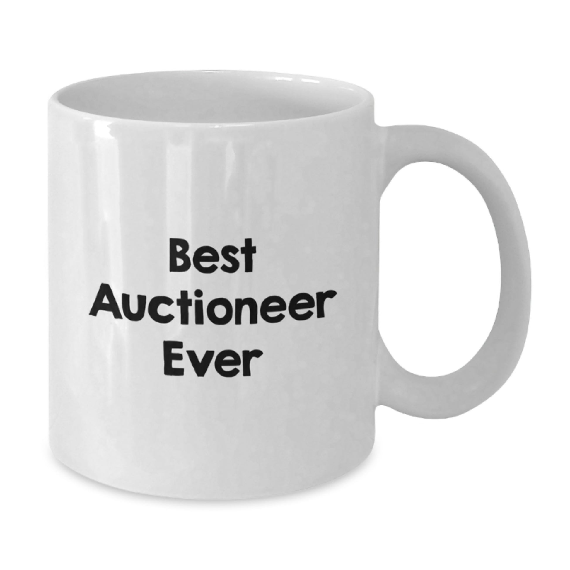 Funny Auctioneer Gifts - Best Ever White Coffee Mug for Birthday, Gifts from Friends, Gifts for Auctioneer - Additional
