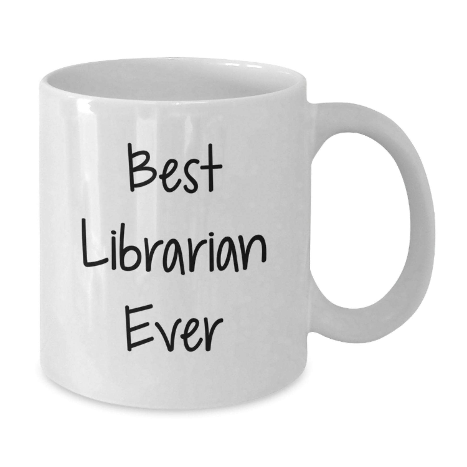 Funny Librarian Gifts from Friends - Best Librarian Ever White Coffee Mug for Birthday Celebrations, 11oz or 15oz Capacity, Ceramic, Microwave and Dishwasher Safe - Additional
