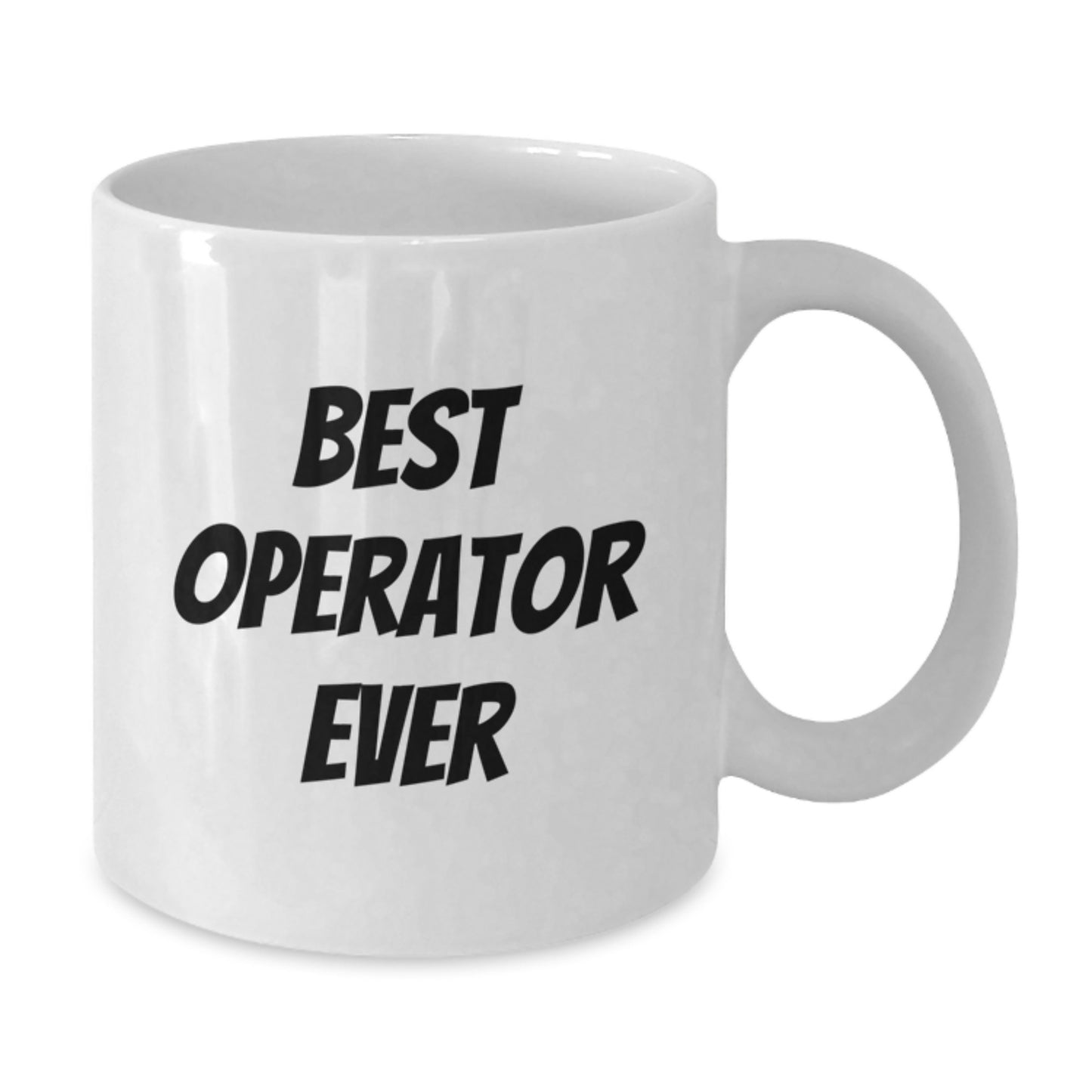 Funny Operator White Coffee Mug Gifts from Men to Operator Friends on Birthday - Best Operator Ever Quote - Additional