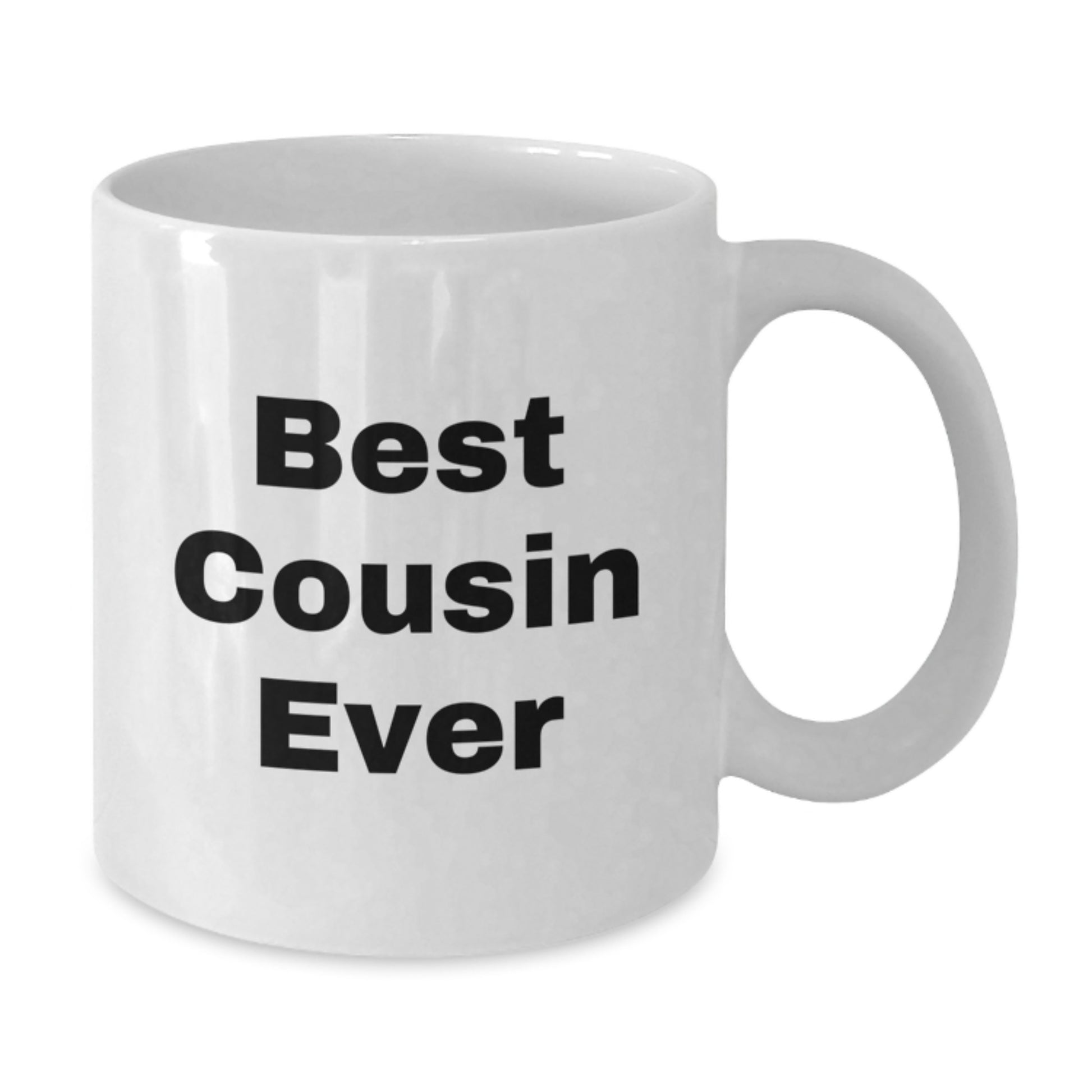 Funny Cousin Gifts - Best Cousin Ever Quote on White Coffee Mug, Gifts from Family, Graduation Unique Gifts, 11oz or 15oz Capacity, Ceramic, Microwave and Dishwasher Safe - Additional
