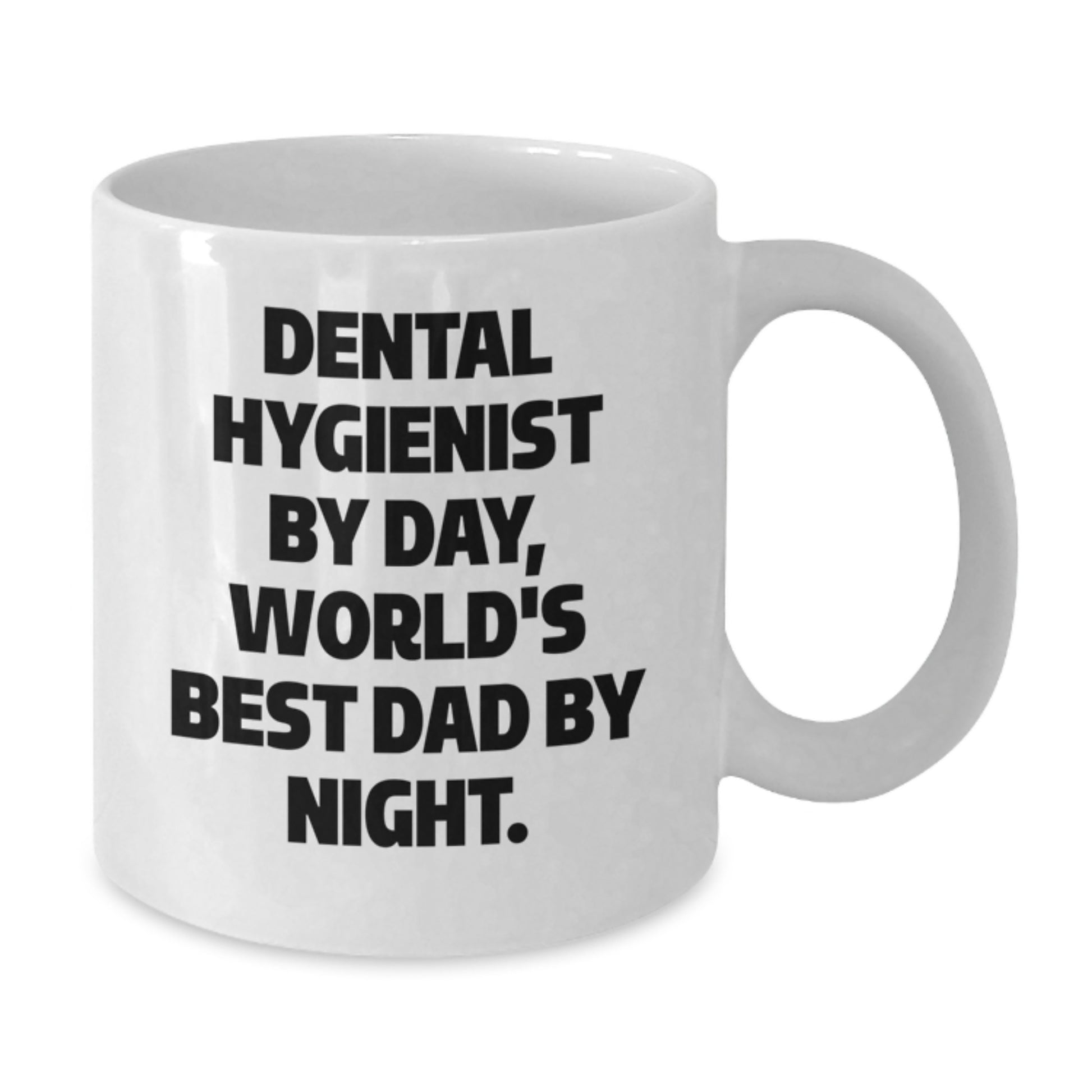 Dental Hygienist Gifts Funny White Coffee Mug By Day, World's Best Dad By Night. - Additional