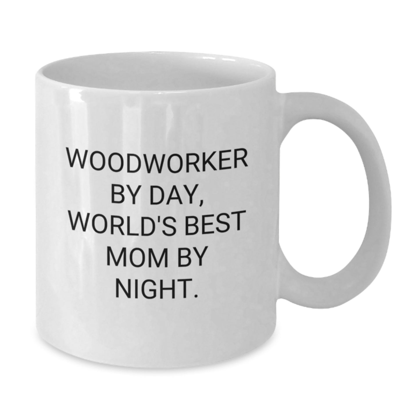 Woodworker Humor Funny Birthday Unique Gifts from Mom to Son, Unique White Coffee Mug for Woodworker By Day, World's Best Mom By Night. - Additional