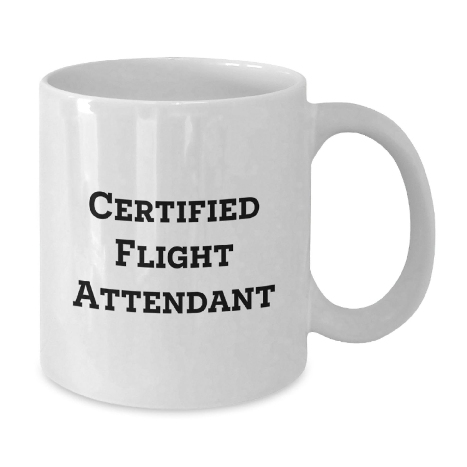 Funny Flight Attendant Gifts from Friends - Certified Flight Attendant White Coffee Mug, Birthday Unique Gifts for Her - Additional