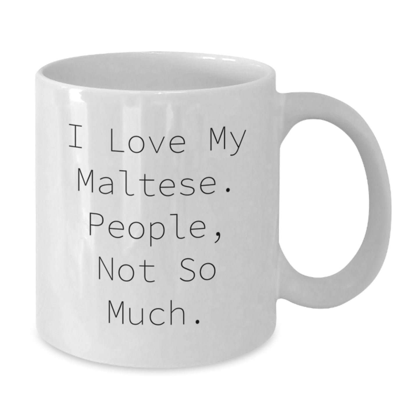 Maltese Dog Lovers' Funny Quote White Coffee Mugs, Gifts from Friends to Maltese Dog Owners, Graduation Unique Gifts - Additional